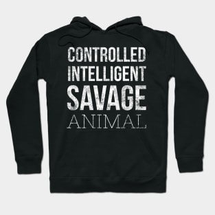 Contolled savage animal Hoodie